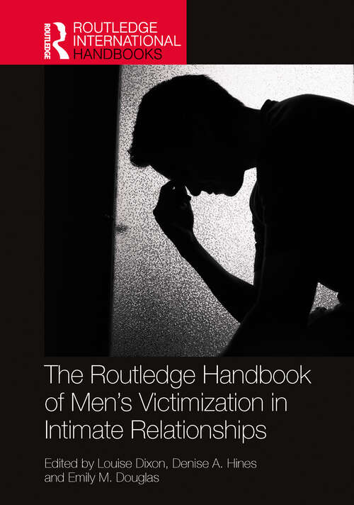 Book cover of The Routledge Handbook of Men’s Victimisation in Intimate Relationships (1) (Routledge International Handbooks)