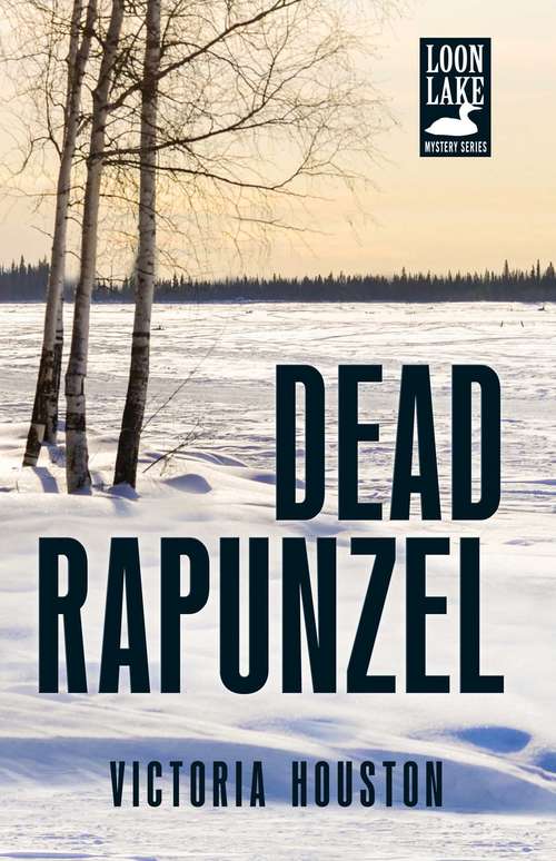 Book cover of Dead Rapunzel (Loon Lake Fishing Mystery #15)
