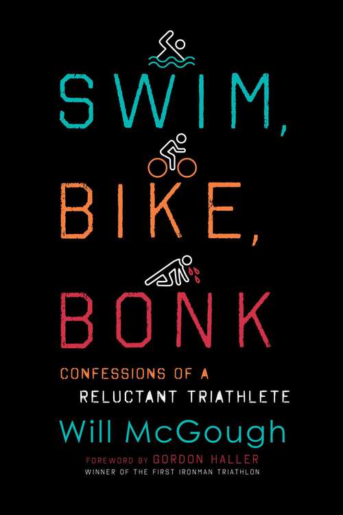 Book cover of Swim, Bike, Bonk: Confessions of a Reluctant Triathlete