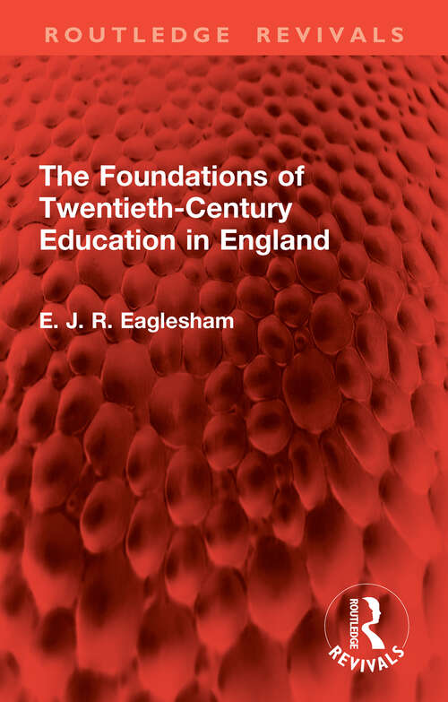 Book cover of The Foundations of Twentieth-Century Education in England (Routledge Revivals)