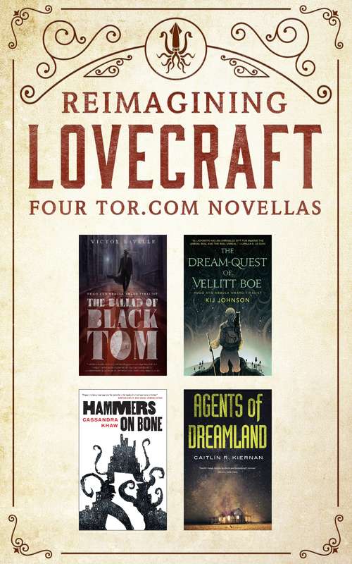 Reimagining Lovecraft: (The Ballad of Black Tom, The Dream-Quest of Vellit Boe, Hammers on Bone, Agents of Dreamland)