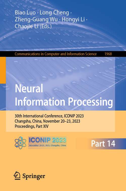 Book cover of Neural Information Processing: 30th International Conference, ICONIP 2023, Changsha, China, November 20–23, 2023, Proceedings, Part XIV (1st ed. 2024) (Communications in Computer and Information Science #1968)
