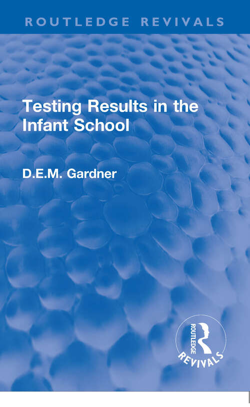 Book cover of Testing Results in the Infant School (Routledge Revivals)