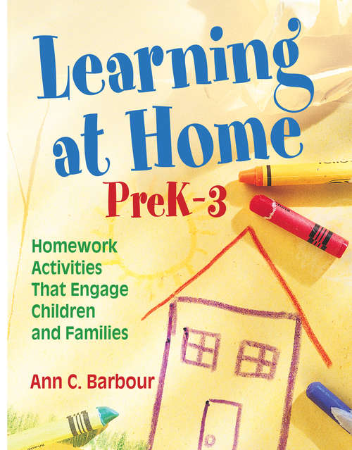 Book cover of Learning at Home, PreK–3: Homework Activities That Engage Children and Families