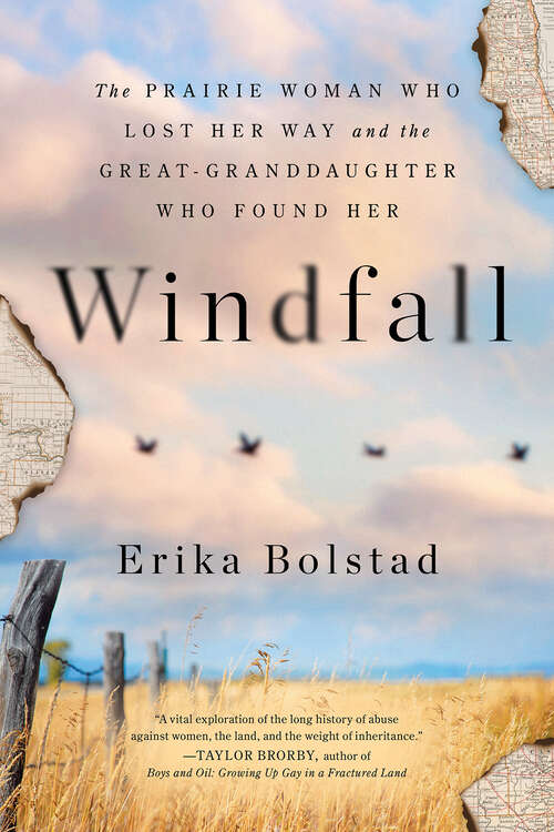 Book cover of Windfall: The Prairie Woman Who Lost Her Way and the Great-Granddaughter Who Found Her