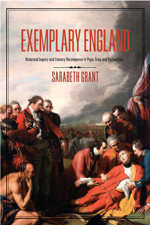 Book cover of Exemplary England: Historical Inquiry and Literary Recompense in Pope, Gray, and Richardson
