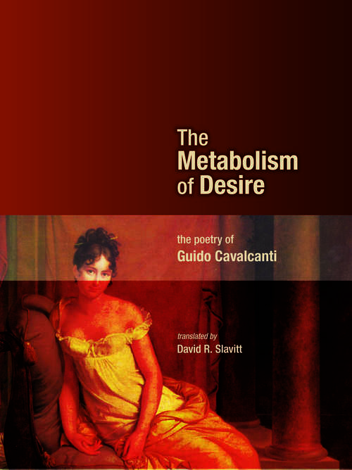 Book cover of The Metabolism of Desire: The Poetry of Guido Cavalcanti
