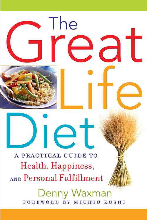The Great Life Diet: A Practical Guide to Health, Happiness, and Personal Fulfillment