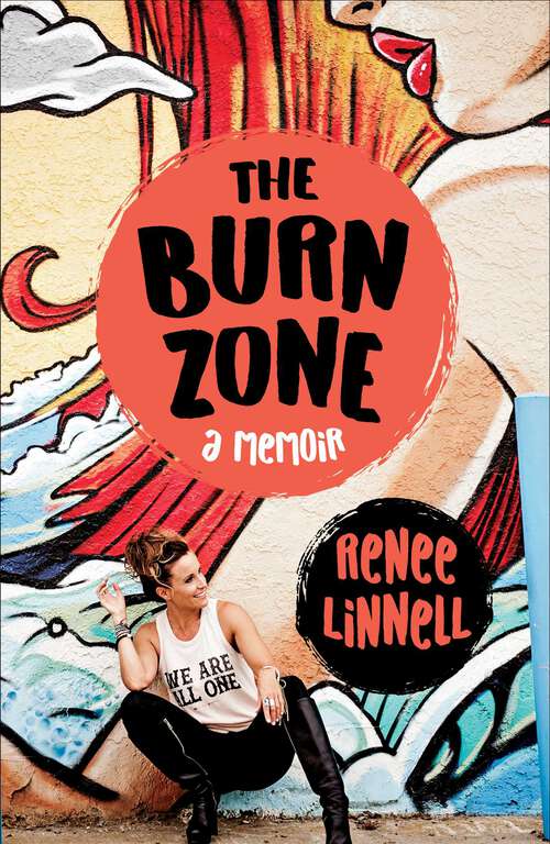 Book cover of The Burn Zone: A Memoir