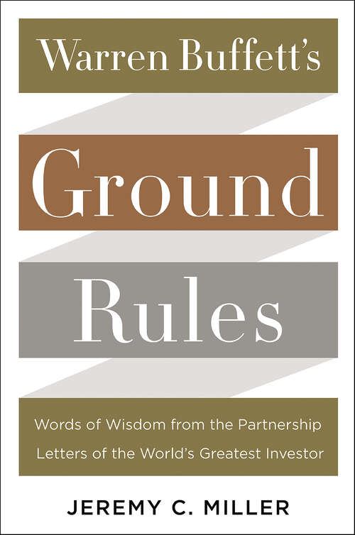 Book cover of Warren Buffett's Ground Rules: Words of Wisdom from the Partnership Letters of the World's Greatest Investor