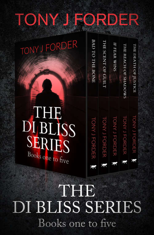 The DI Bliss Series Books One to Five: Bad to the Bone, The Scent of Guilt, If Fear Wins, The Reach of Shadows, and The Death of Justice (The DI Bliss Series)