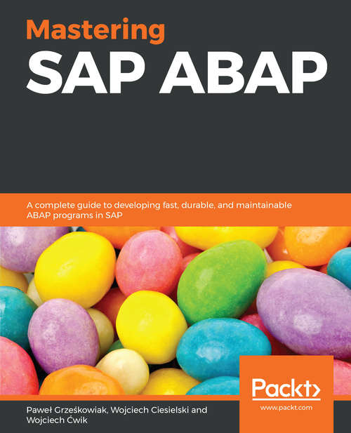 Book cover of Mastering SAP ABAP: A complete guide to developing fast, durable, and maintainable ABAP programs in SAP