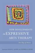 New Developments in Expressive Arts Therapy: The Play of Poiesis