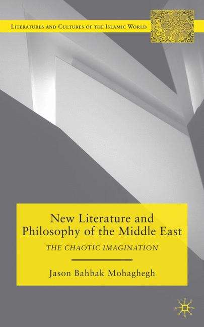 Book cover of New Literature and Philosophy of the Middle East: The Chaotic Imagination