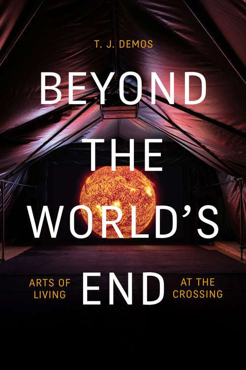 Book cover of Beyond the World's End: Arts of Living at the Crossing
