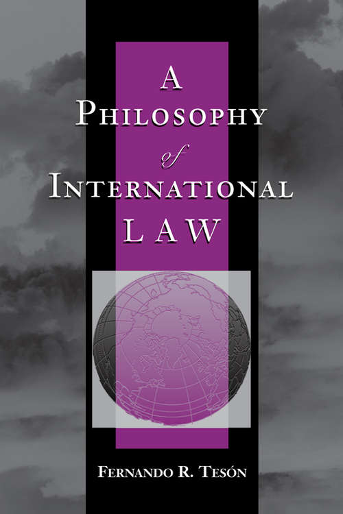 Book cover of A Philosophy of International Law (New Perspectives on Law, Culture, and Society)