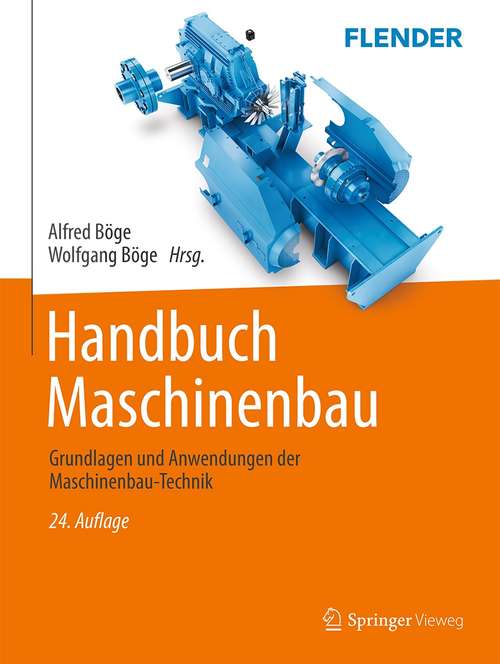 Handbuch Maschinenbau: Grundlagen und Anwendungen der Maschinenbau-Technik