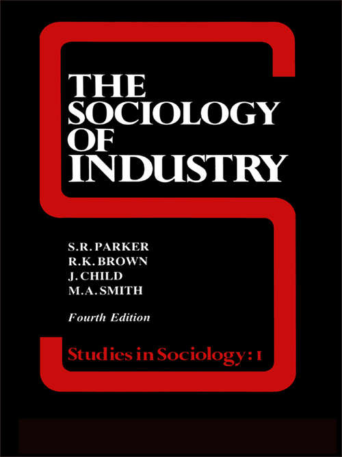 The Sociology of Industry (Studies In Sociology Ser. #Vol. 1)