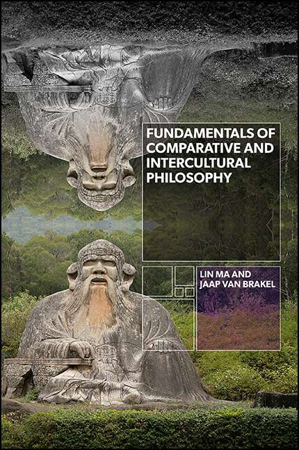 Book cover of Fundamentals of Comparative and Intercultural Philosophy (SUNY series in Chinese Philosophy and Culture)