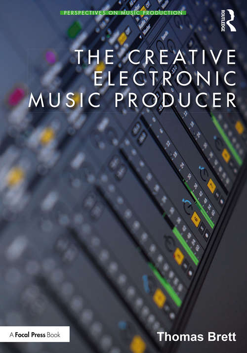 Book cover of The Creative Electronic Music Producer (Perspectives on Music Production)