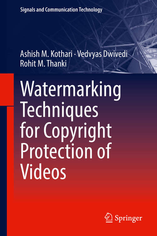 Watermarking Techniques for Copyright Protection of Videos (Signals and Communication Technology)