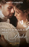 The Matchmaker and the Duke (Mills And Boon Historical Ser.)