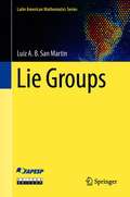 Lie Groups (Latin American Mathematics Series)