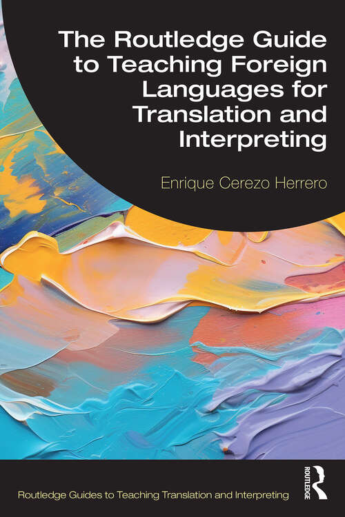 Book cover of The Routledge Guide to Teaching Foreign Languages for Translation and Interpreting (1) (Routledge Guides to Teaching Translation and Interpreting)