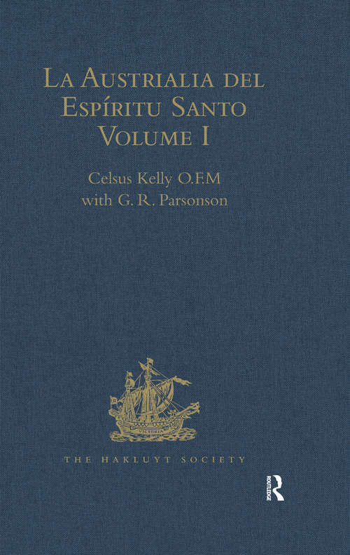 La Austrialia del Espíritu Santo: The Journal of Fray Martin de Munilla O.F.M. and other documents relating to The Voyage of Pedro Fernández de Quirós to the South Sea (1605-1606) and the Franciscan missionary plan (1617-1627)