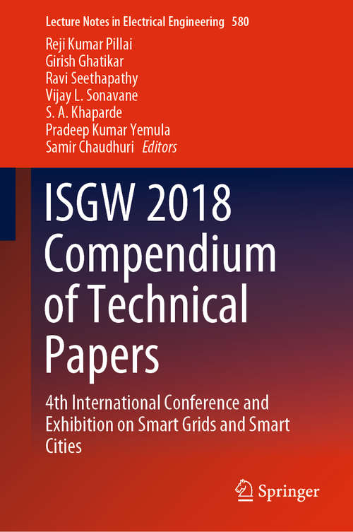 ISGW 2018 Compendium of Technical Papers: 4th International Conference and Exhibition on Smart Grids and Smart Cities (Lecture Notes in Electrical Engineering #580)