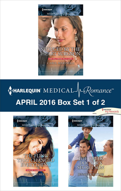 Harlequin Medical Romance April 2016 - Box Set 1 of 2: Seduced by the Heart Surgeon\The Fling That Changed Everything\The Greek Doctor's Secret Son