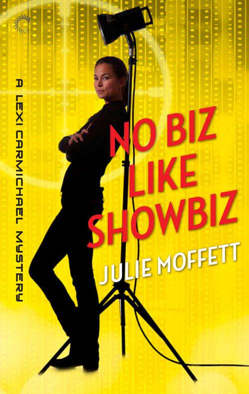 No Biz Like Showbiz: A Lexi Carmichael Mystery, Book Four (A Lexi Carmichael Mystery #4)
