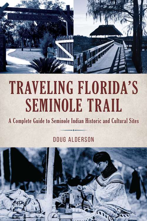 Book cover of Traveling Florida's Seminole Trail: A Complete Guide to Seminole Indian Historic and Cultural Sites (2nd Edition)