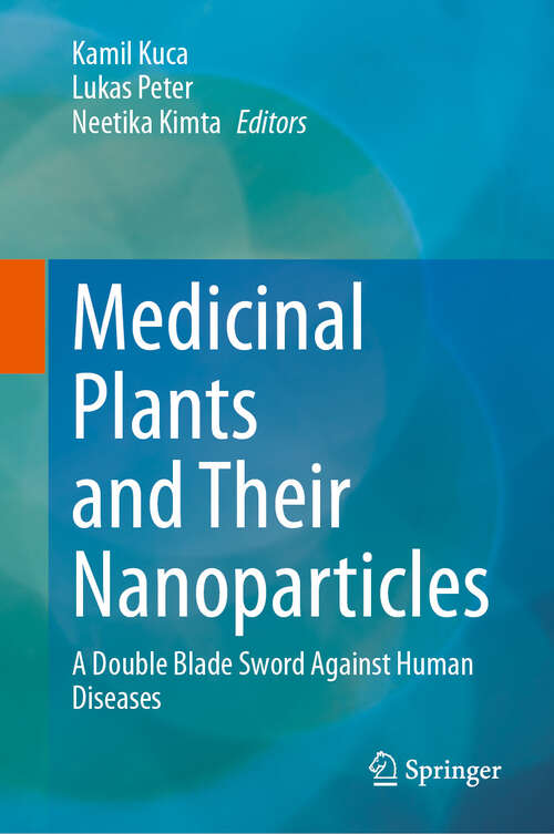 Book cover of Medicinal Plants and Their Nanoparticles: A Double Blade Sword Against Human Diseases