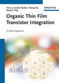 Organic Thin Film Transistor Integration: A Hybrid Approach