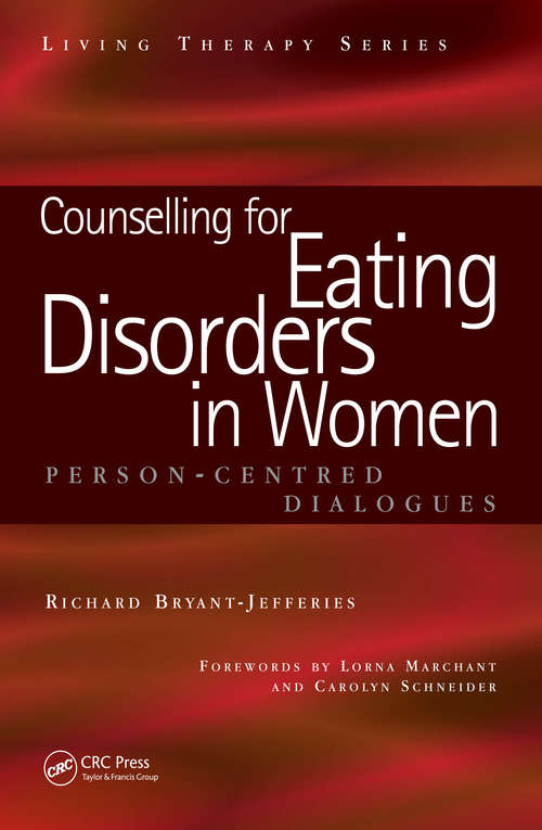 Counselling for Eating Disorders in Women: A Person-Centered Dialogue (Living Therapies Series)