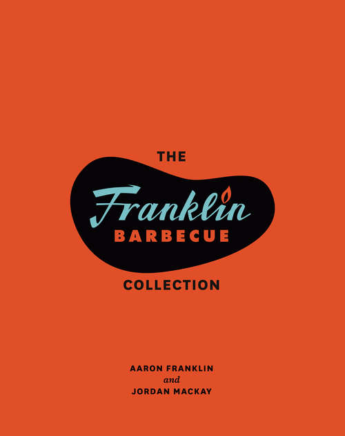 Book cover of The Franklin Barbecue Collection [Two-Book Bundle]: Franklin Barbecue and Franklin Steak