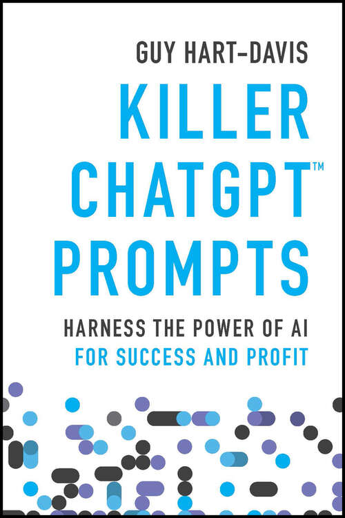 Book cover of Killer ChatGPT Prompts: Harness the Power of AI for Success and Profit