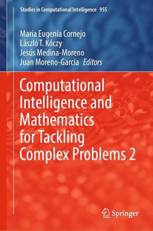 Computational Intelligence and Mathematics for Tackling Complex Problems 2 (Studies in Computational Intelligence #955)