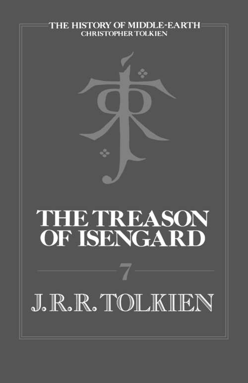 Book cover of The Treason of Isengard: The History of the Lord of the Rings, Part 2 (History of Middle-earth #7)