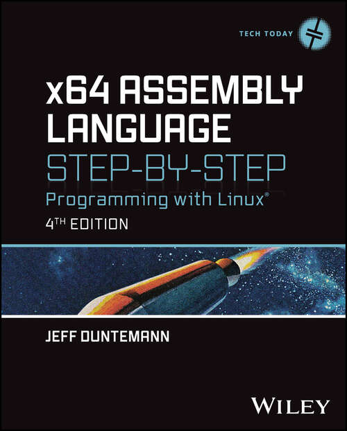 Book cover of x64 Assembly Language Step-by-Step: Programming with Linux (4) (Tech Today)