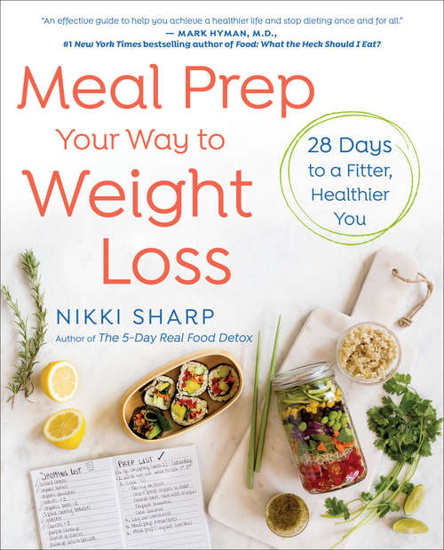 Book cover of Meal Prep Your Way to Weight Loss: 28 Days to a Fitter, Healthier You