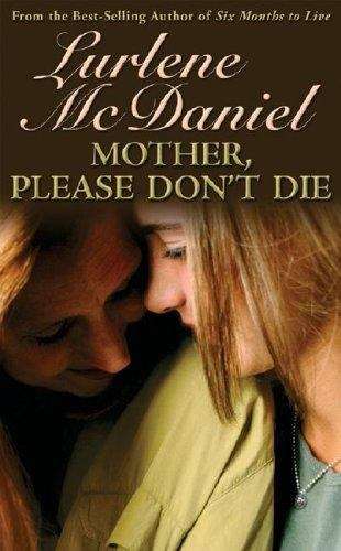 Book cover of Mother, Please Don't Die