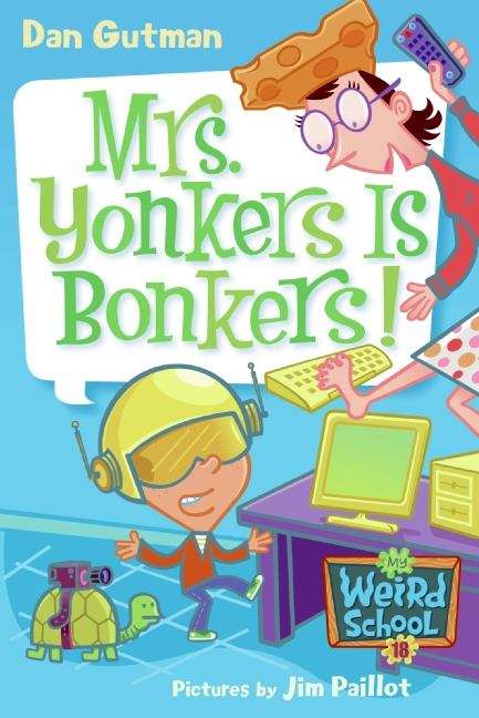 Book cover of My Weird School #18: Mrs. Yonkers Is Bonkers!