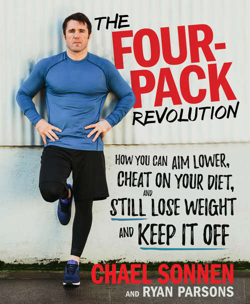 Book cover of The Four-Pack Revolution: How You Can Aim Lower, Cheat on Your Diet, and Still Lose Weight and Keep It Off