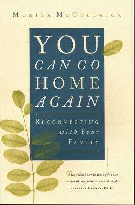 Book cover of You Can Go Home Again: Reconnecting with Your Family