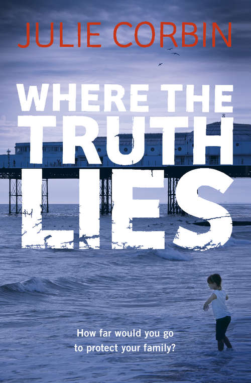 Where the Truth Lies: An Unputdownable Psychological Thriller