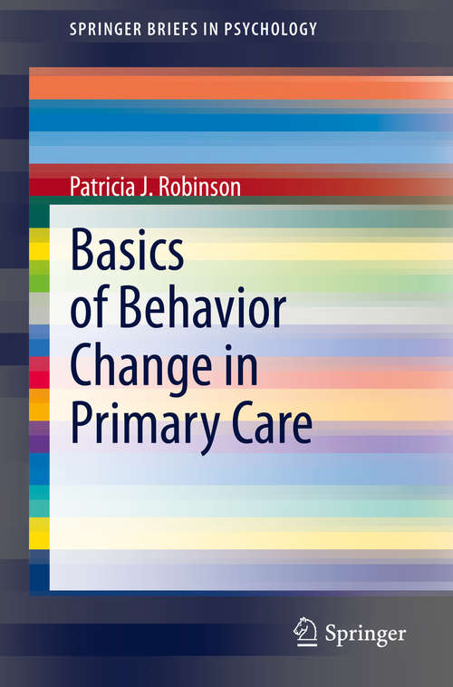 Basics of Behavior Change in Primary Care (SpringerBriefs in Psychology)