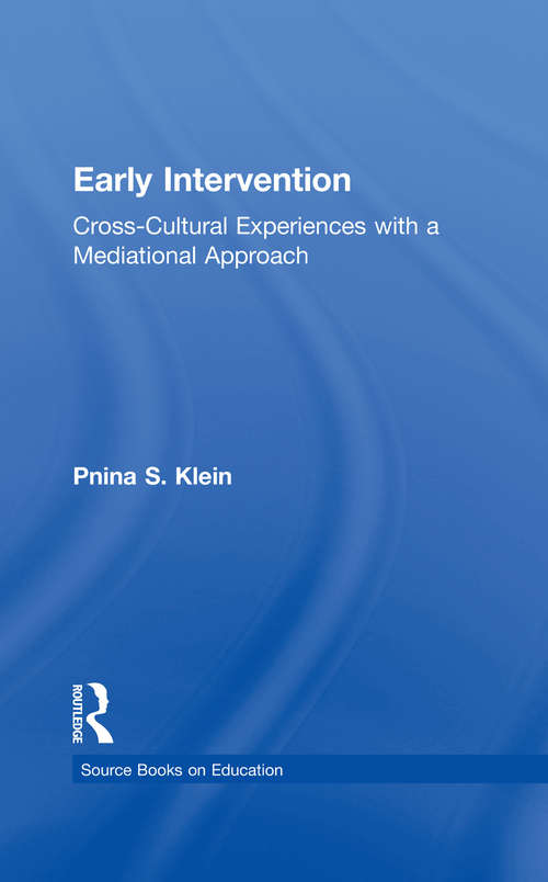 Book cover of Early Intervention: Cross-Cultural Experiences with a Mediational Approach (Source Books on Education: Vol. 44)