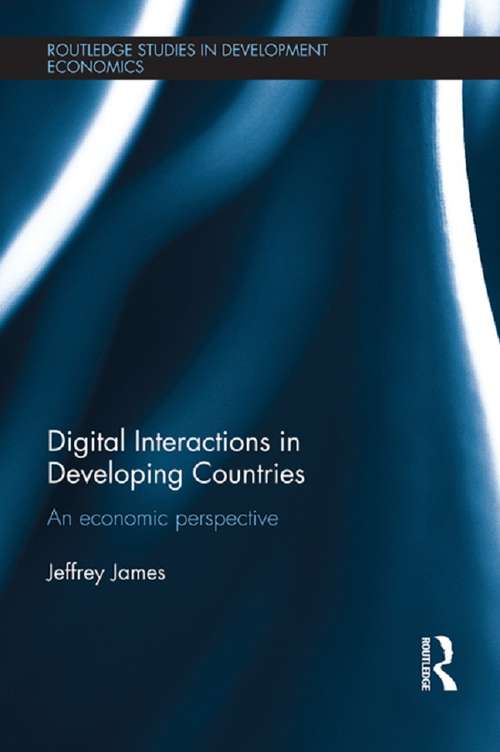 Book cover of Digital Interactions in Developing Countries: An Economic Perspective (Routledge Studies in Development Economics #99)